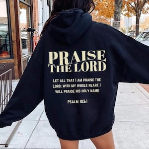 Praise The Lord Christian Hoodie Bible Verse, Aesthetic Christian Sweatshirt, Jesus Hoodie, Church Hoodie, Oversized Hoodie, Religious Shirt