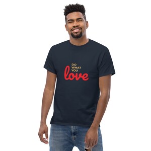 Do What You Love T-Shirt - Inspirational Quote Cotton Tee for Daily Motivation, Inspiring Lifestyle Apparel