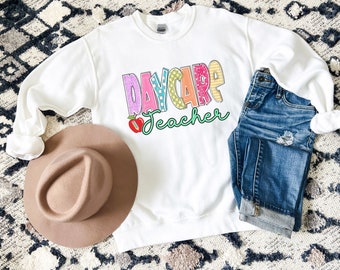 Daycare Teacher Sweatshirt, daycare teacher gift, gift to daycare teacher, daycare teacher sweatshirt, daycare teacher thank you gift