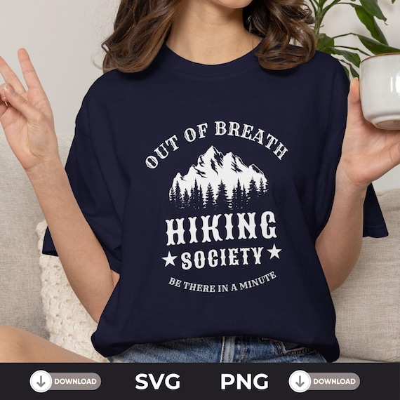 The Out of Breath Hiking Society, Digital Download, SVG for Cricut, PNG for Sublimation, Funny Hiking Shirt, Ideas for Hikers Hiking Tee