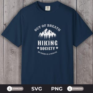 The Out of Breath Hiking Society, Digital Download, SVG for Cricut, PNG for Sublimation, Funny Hiking Shirt, Ideas for Hikers Hiking Tee