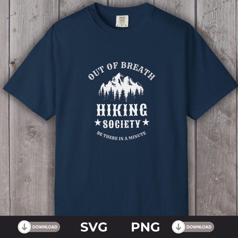 The Out of Breath Hiking Society, Digital Download, SVG for Cricut, PNG for Sublimation, Funny Hiking Shirt, Ideas for Hikers Hiking Tee