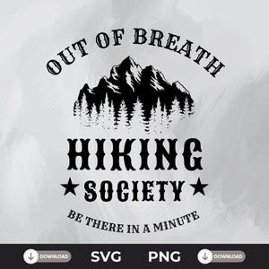 The Out of Breath Hiking Society, Digital Download, SVG for Cricut, PNG for Sublimation, Funny Hiking Shirt, Ideas for Hikers Hiking Tee