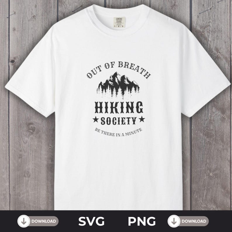The Out of Breath Hiking Society, Digital Download, SVG for Cricut, PNG for Sublimation, Funny Hiking Shirt, Ideas for Hikers Hiking Tee