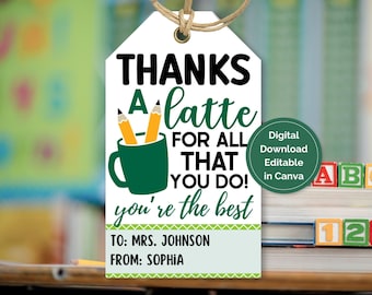 Editable Teacher Appreciation Gift Tag, Thanks a Latte, Printable Teacher Appreciation Tag, Thank You Tag for Teachers, Staff Appreciation