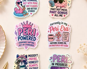 May include: Six die-cut vinyl stickers featuring humorous perimenopause themes. Designs include a flamingo, a brain with sunglasses, a crown, a checklist with a coffee cup and fan, a raccoon holding a cup, and a loading bar with text.
