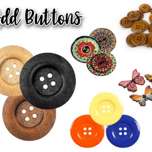 May include: Assortment of buttons in various colors and styles. Includes wooden buttons, colorful mandala-patterned buttons, and vibrant plastic buttons in orange, yellow, and blue. Also features decorative butterfly embellishments. Text reads "Add Buttons".