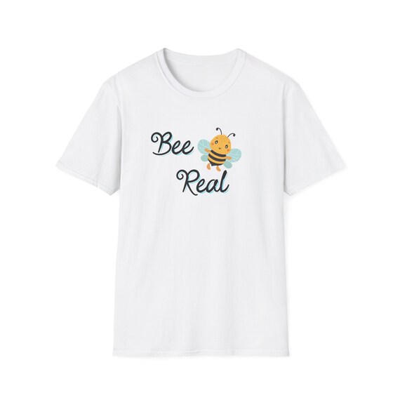 Be True Unisex T-Shirt, Be Real, Positive Quote, New Bee Collection,