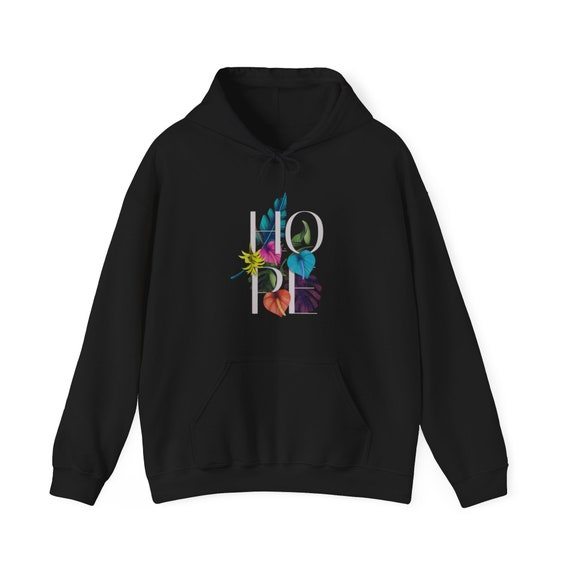 Hoodie Sweatshirt, hope hooded sweatshirt, positive message, hope, trend