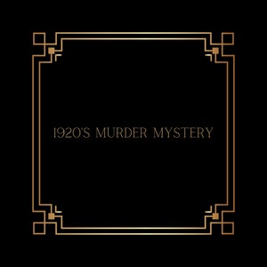 May include: A gold-colored art deco frame with the text "1920's MURDER MYSTERY" in the center.