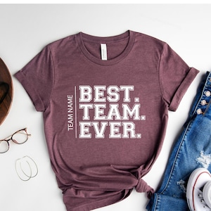 Custom Best Team Ever Shirt, Team Member TShirt, Personalized Teammate Staff Appreciation Day, Coworker Gift, Work Team Gift, Team Building