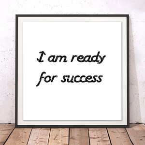 Quote Wall art Digital download or print , Poster | A3 | A4 | postcard | I am ready for success | wall decor | poster | postcard