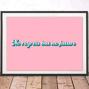 Geen spijt maar geen toekomst afdrukbaar, echtscheiding motiverende quote, break-up poster, empowering decor grappig onbeleefde feitelijke bevestigingsspreuken