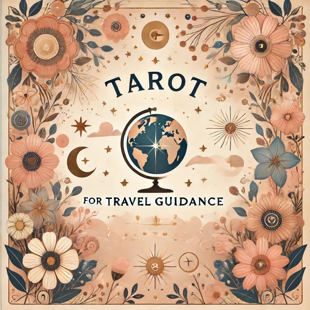 Tarot for Travel Guidance - Personalised Reading for Your Adventures