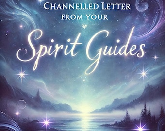 Guidance From Beyond: Personalised Channelled Letter From Your Spirit Guides - Enlighten Your Spiritual Path - Same Day - 1200 Word PDF