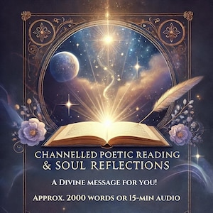 Op de afbeelding: Een open boek met een gouden gloed die van de pagina's uitstraalt, omringd door sterren en een halve maan. De tekst luidt "Channeled Poetic Reading & Soul Reflections, A Divine Message For You! Approx. 2000 Words or 15-Min Audio".
