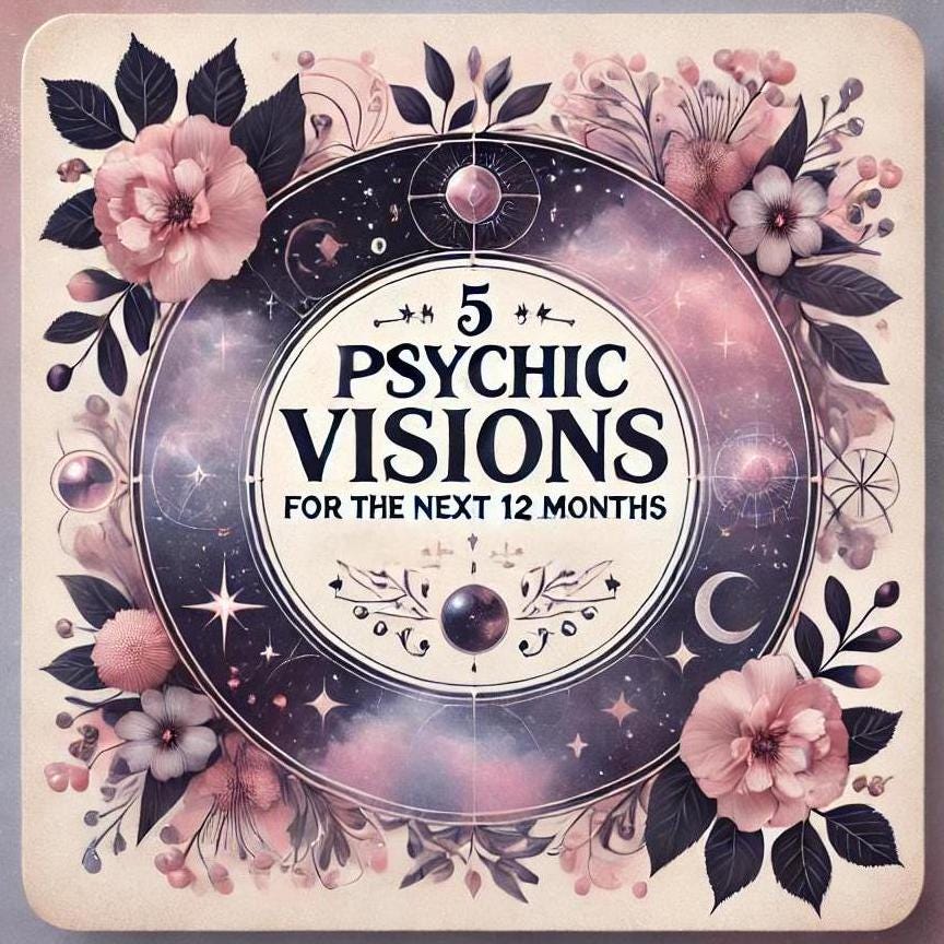 The Next 12 Months - 5 Psychic Visions - In-Depth Reading for Your Year Ahead - Accurate Energy Reader, SameDay Psychic Reading, 500+Words