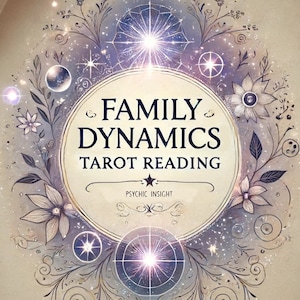 Family Dynamics Tarot Reading - Understanding and Improving Family Relationships