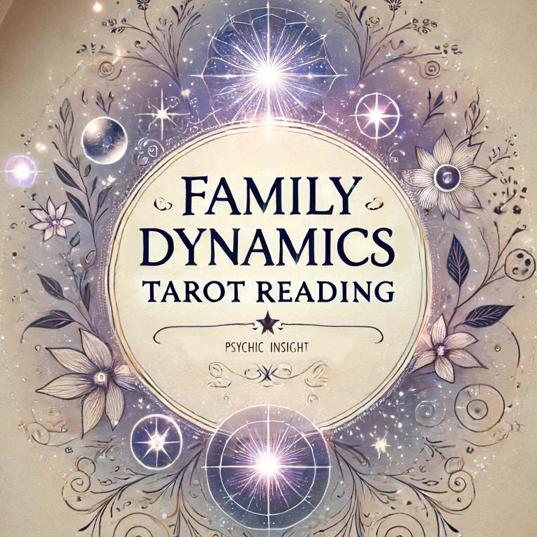 Family Dynamics Tarot Reading - Understanding and Improving Family Relationships