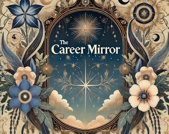 In-Depth Career Reading - The Career Mirror: Reflecting Your Professional Journey - Accurate, Insightful - 3000 Word PDF