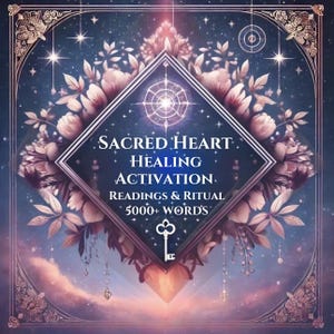 Sacred Heart Healing Activation: Emotional Healing & Heartfelt Renewal - Channelled Message, Ritual and Tarot Insight