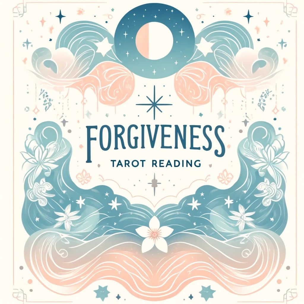 Forgiveness Tarot Reading: Release Resentment and Find Forgiveness - Guidance and Support for Healing & Inner Peace - Same Day, 400+ Words