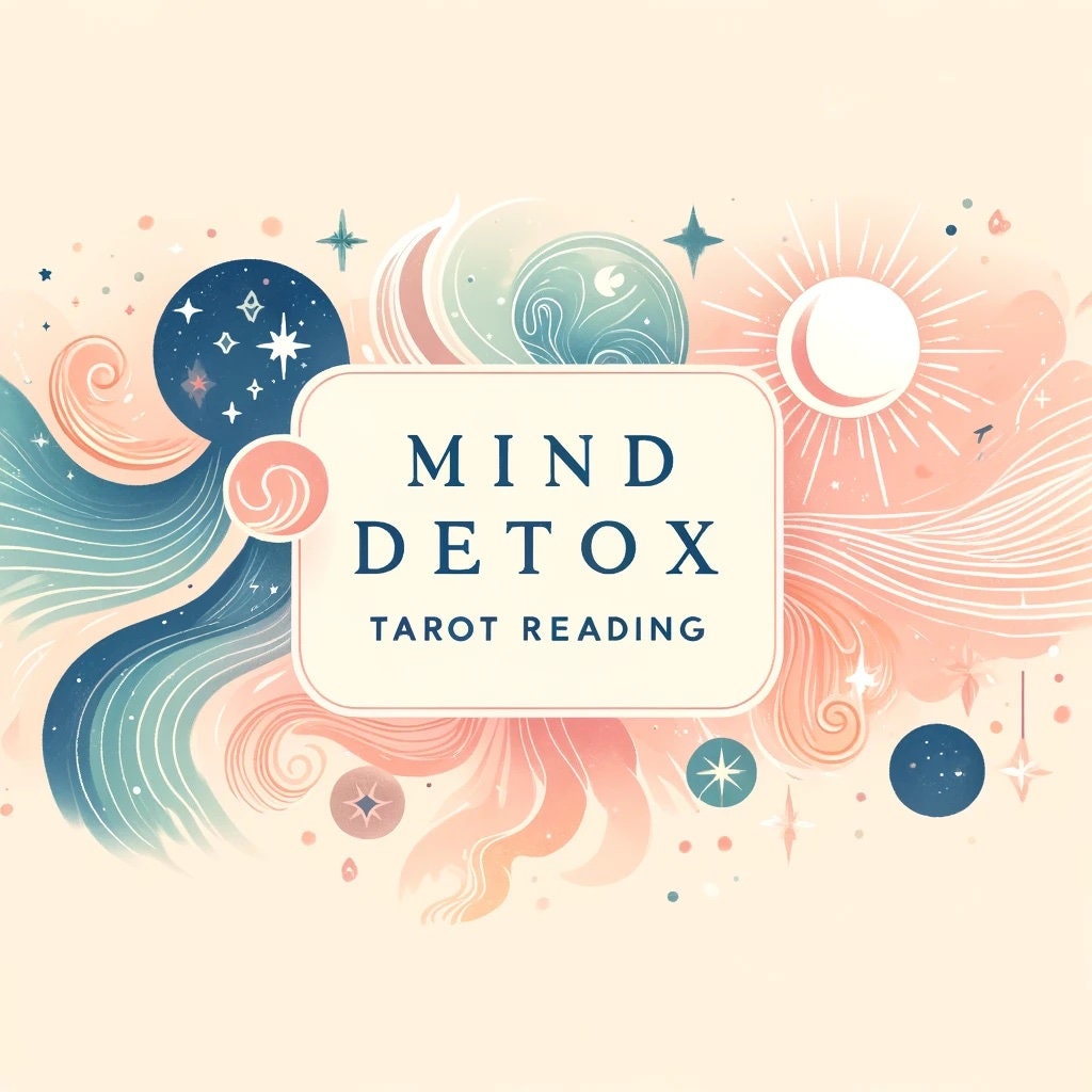 Mind Detox Tarot Reading - Same Day - Clear Mental Clutter and Negative Thoughts - Find Clarity, Peace & Guidance - In-depth, 400+ Words