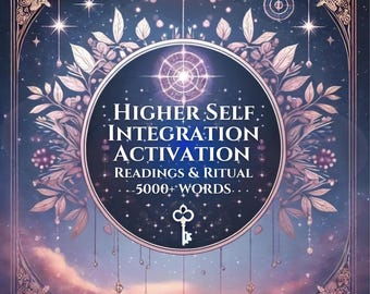 Higher Self Integration Activation – Align with Your Highest Wisdom & Live Your Truth – Channelled Letter, Tarot and Ritual