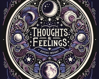 What Are They Thinking? How Do They Feel About Me? Explore Thoughts + Feelings: In-Depth, Honest, Accurate & Sincere, Same Day Tarot Reading