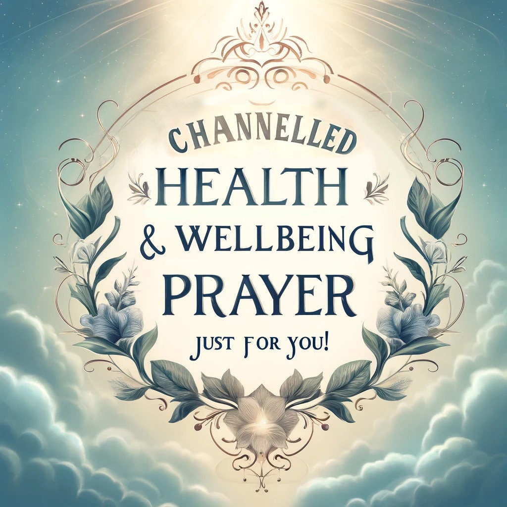 Channelled Health & Wellbeing Prayer - Personalised Spiritual Healing - Same Day Delivery, 400+ Words