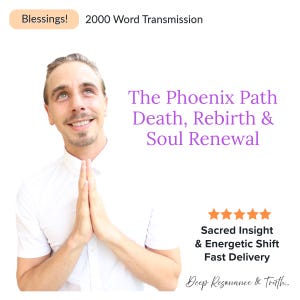 Puede incluir: Una persona con camisa blanca y manos juntas en oración. El texto dice: Blessings! 2000 Word Transmission, The Phoenix Path Death, Rebirth & Soul Renewal, cinco estrellas naranjas, Sacred Insight & Energetic Shift Fast Delivery, Deep Resonance & Truth.