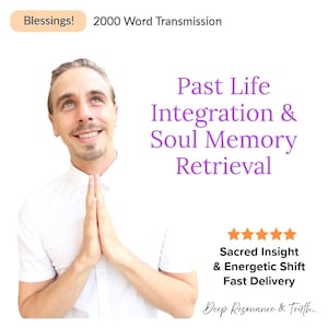 Past Life Soul Memory Retrieval | Energy Transmission | Divine Channelled Reading | Over 2000 Words