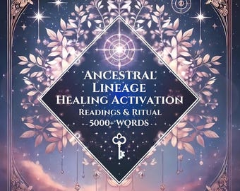 Ancestral Lineage Healing Activation: Tarot, Channelled Letter from Your Ancestors, Ritual & Invocations for Generational Healing