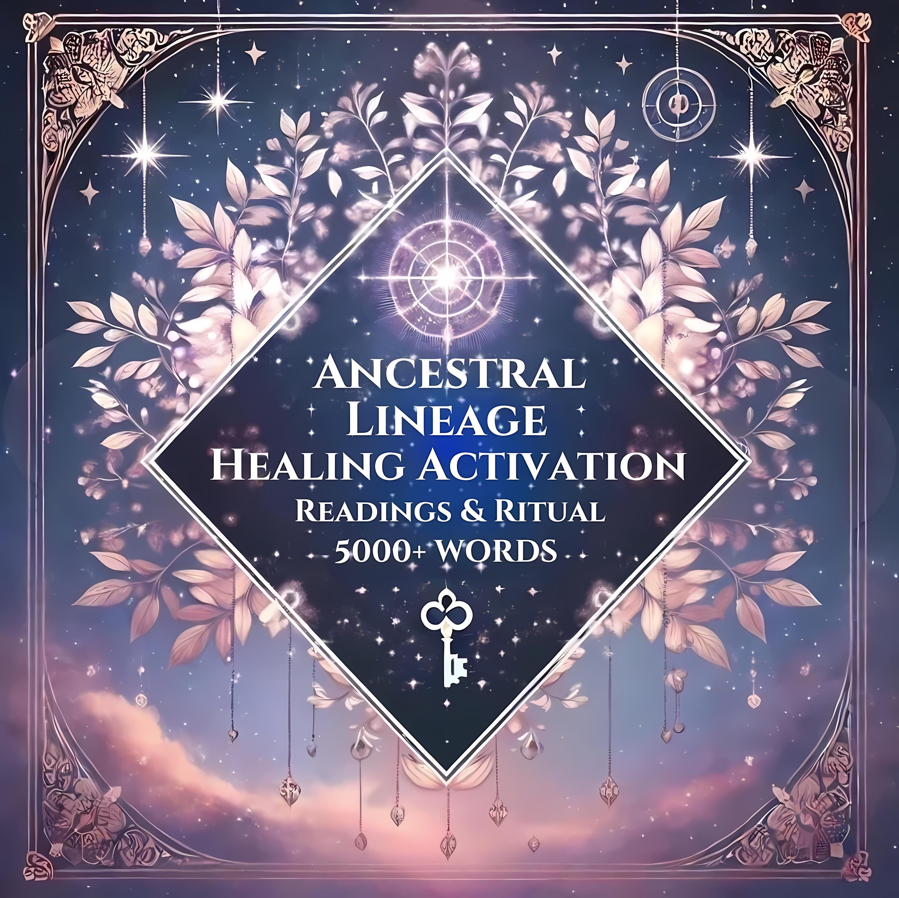 Ancestral Lineage Healing Activation: Tarot, Channelled Letter from Your Ancestors, Ritual & Invocations for Generational Healing