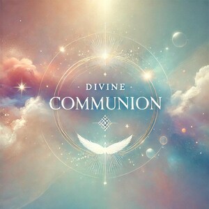 Uplift Your Spirit with Divine Communion: 7 or 30 Days of Sacred Connection and Spiritual Renewal