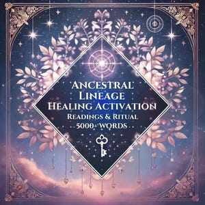 Ancestral Lineage Healing Activation: Tarot, Channelled Letter from Your Ancestors, & Ritual for Generational Healing