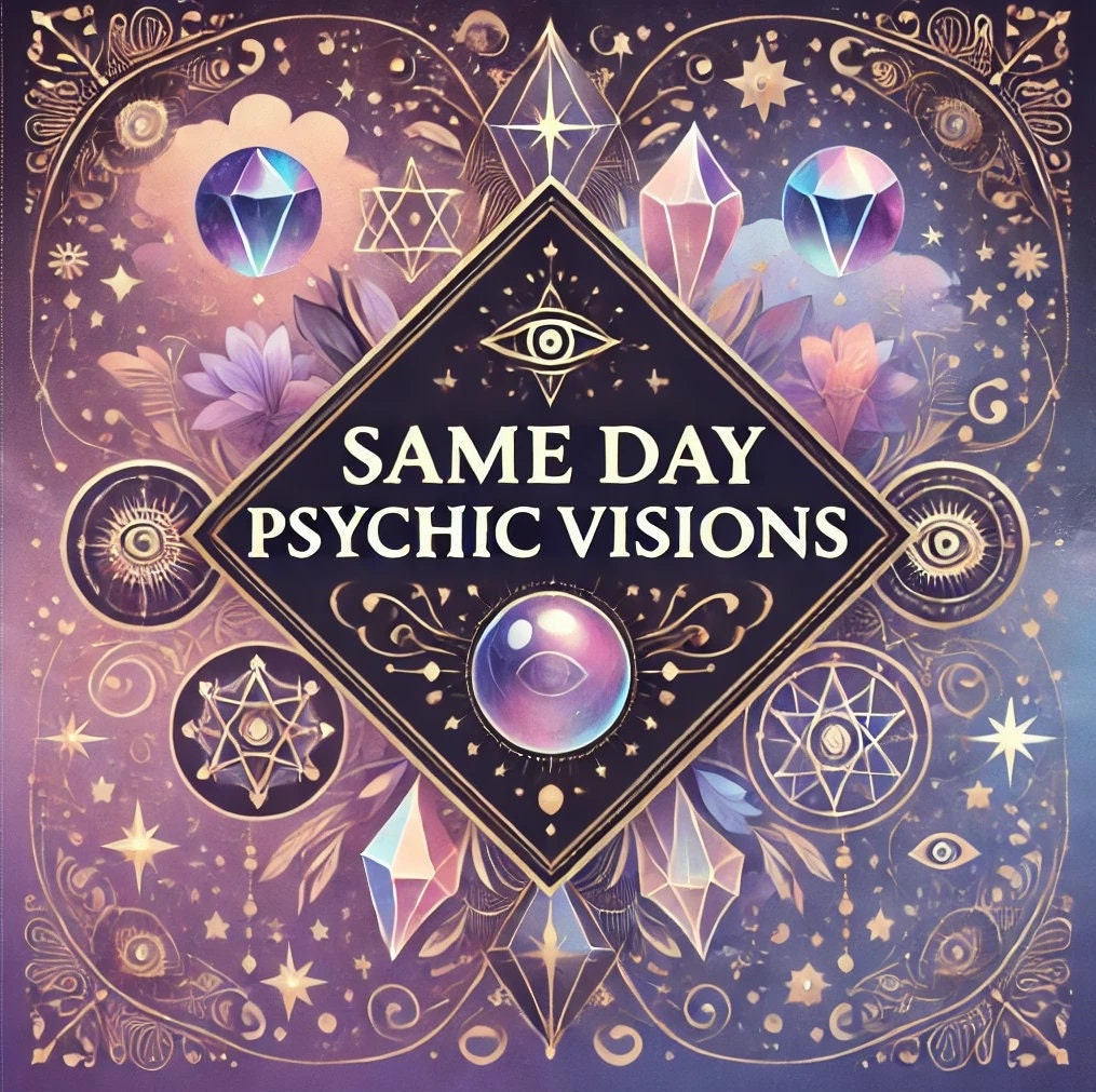 Same-Day Psychic Visions - Ask Your Questions or Choose Your Focus - Fast, Detailed and Insightful Readings - 500+ Words
