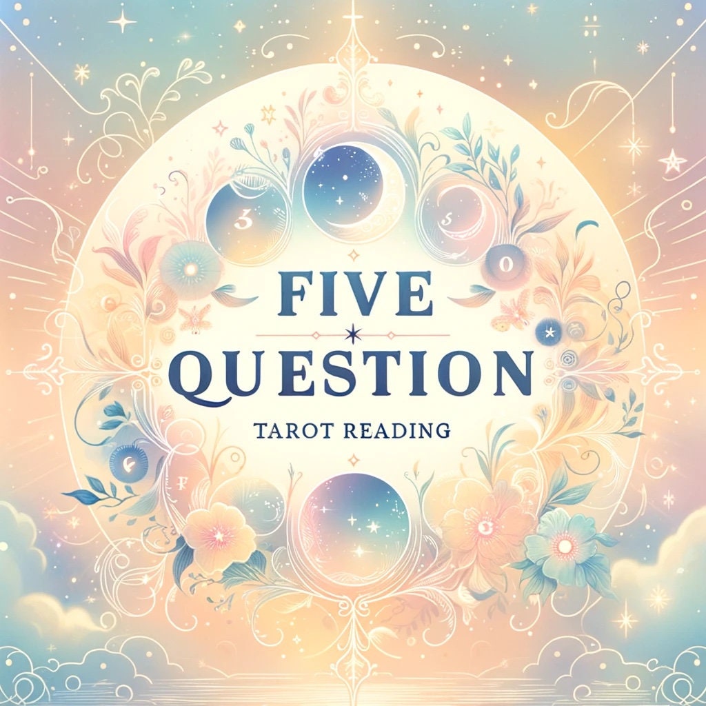 Five Question Tarot Reading: In-Depth Insights for Your Most Pressing Questions - Honest, Detailed, Accurate, Genuine - Same Day 1000+ Words