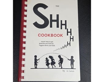 Shhhhhhh.....Libro de cocina Cómo lograr que los niños coman frutas y verduras