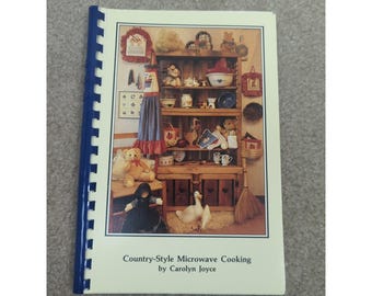 Country-Style Microwave Cooking by Carolyn Joyce Cookbook 1987 Spiral Eden, NC