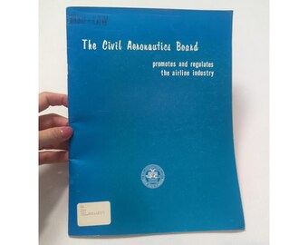 The Civil Aeronautics Board 1968 Information Booklet Regulating Airline Industry