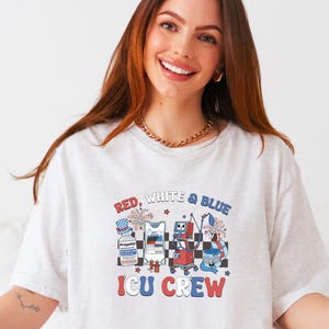 ICU Nurse 4th of July Shirt Red White Blue ICU Crew American Independence Day Icu RN Shirt Fourth July Intensive Care Unit Micu Sicu Cvicu