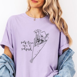 Self Love Shirt Comfort Colors® Self Love Gift for Mental Health Shirt Motivational Quote Shirt Positive Saying Shirt Inspirational Shirt