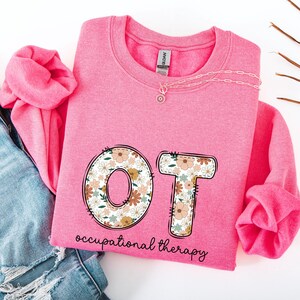 Floral Occupational Therapy Sweatshirt Future Occupational Therapist Gift for Pediatric OT Sweatshirt OTA Sweater Gift Cota Crewneck Peds Ot