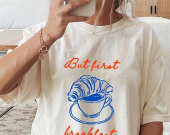 Comfort Colors® Breakfast Graphic Tee Brunch Lover Gift for Coffee Enthusiast Gift Croissant Shirt Cute Foodie Gift for Women Aesthetic Tee