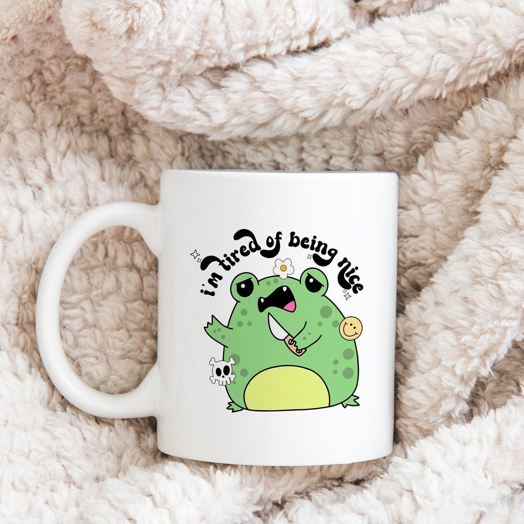 Funny Frog Mug Tired of Being Nice Dark Humor Coffee Cup Cute Frog Cups ...