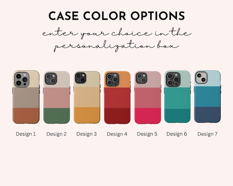 May include: Seven different phone case designs with color combinations of beige, brown, pink, green, yellow, orange, red, teal, blue, and navy.  Enter your choice in the personalization box.
