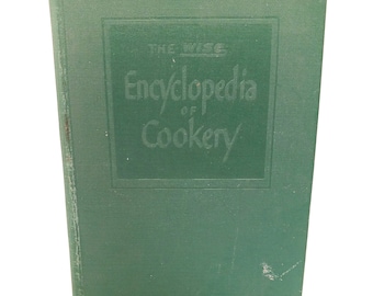 The Wise Encyclopedia of Cookery by Wm. H Wise & Co., Inc Vintage 1952 Cookbook