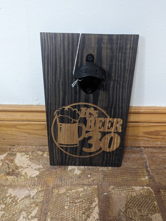 Beer 30 - Bottle Opener Beer 30 - Bottle Opener