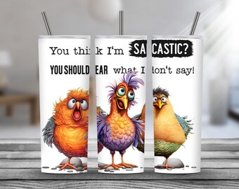 Vaso de acero inoxidable con diseño de pollo sarcástico, divertido, de 20 oz